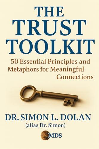 The Trust Toolkit: 50 Essential Principles and Metaphors for Meaningful Connections