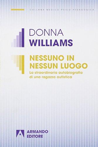 Nessuno in nessun luogo. La straordinaria autobiografia di una ragazza autistica