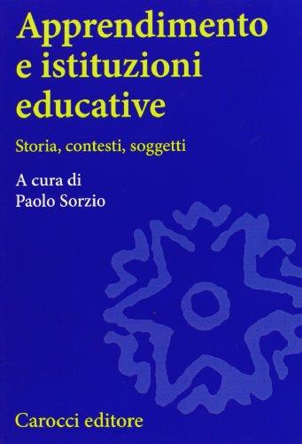 Apprendimento e istituzioni educative: storia, contesti, soggetti