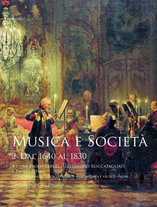 Musica e Società Vol. 2: Dal 1640 al 1830