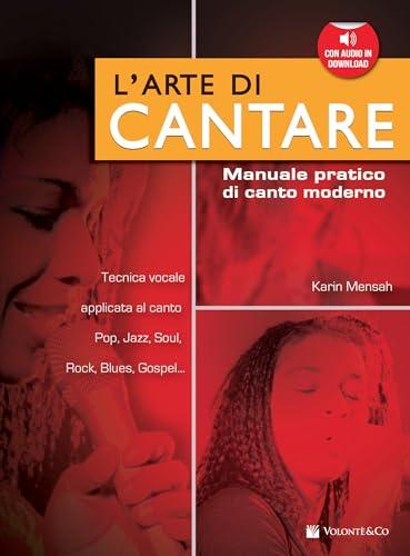 L'arte di cantare. Manuale pratico di canto moderno. Con audio in download