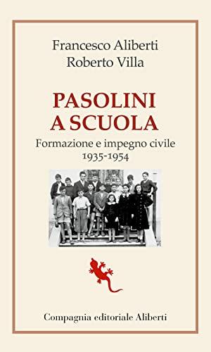 Pasolini a scuola: formazione e impegno civile 1935-1954