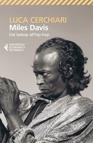Miles Davis. Dal bebop all'hip-hop