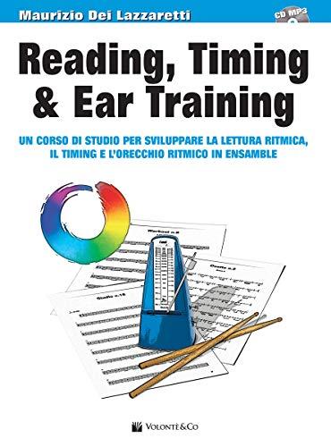 Reading, timing & ear training. Un corso di studio per sviluppare la lettura ritmica, il timing e l'orecchio ritmico in ensemble. Con file audio per il download