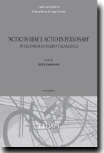 Actio in rem e actio in personam i: Vol. 1