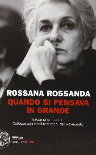 Quando si pensava in grande. Tracce di un secolo. Colloqui con venti testimoni del Novecento