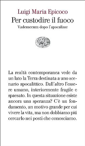 Per custodire il fuoco: Vademecum dopo l'apocalisse