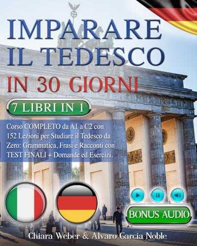 Imparare Il Tedesco in 30 Giorni - Corso Completo da A1 a C2 + Bonus Audio