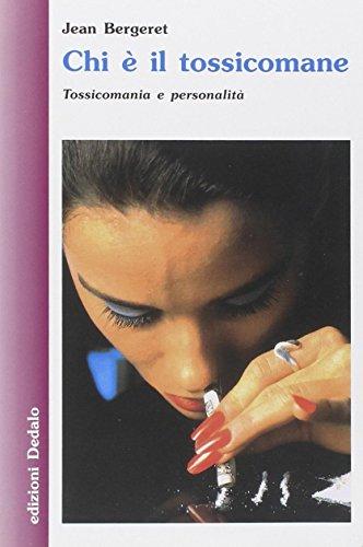 Chi è il tossicomane. Tossicomania e personalità