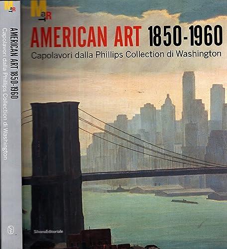 American Art 1850-1960: Capolavori dalla Phillips Collection di Washington