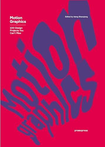 Motion Graphics: 100 Progetti di Design Imperdibili