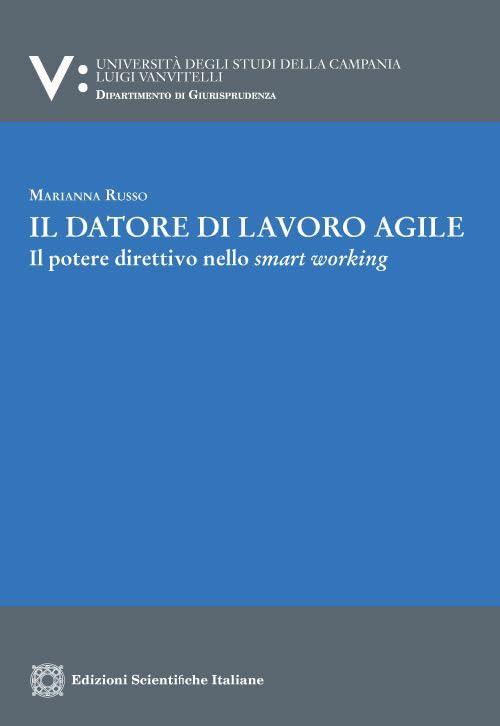 Datore di lavoro agile: Guida pratica per la gestione del lavoro ibrido e da remoto