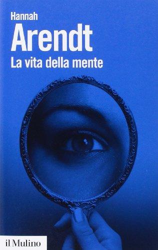 La vita della mente - Hannah Arendt