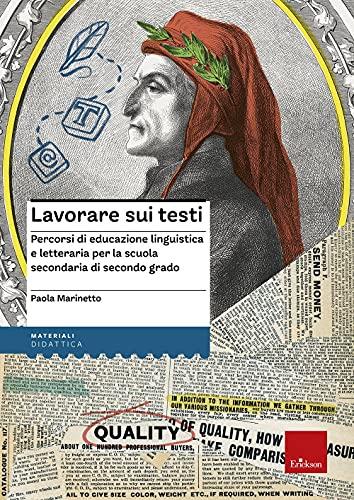 Lavorare sui testi: Percorsi di educazione linguistica e letteraria per la scuola secondaria di secondo grado