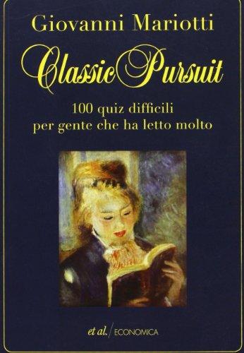 Classic pursuit. 100 quiz difficili per gente che ha letto molto