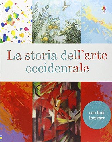 La storia dell'arte occidentale. Ediz. illustrata