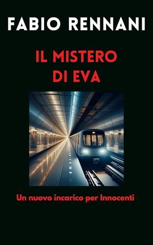 Il mistero di Eva: Un nuovo incarico per Innocenti (Le indagini del Commissario Innocenti Vol. 3)