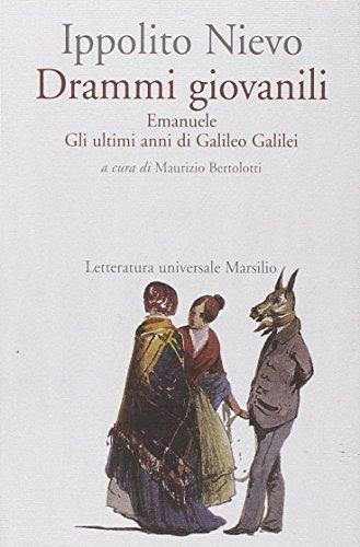 Drammi giovanili. Emanuele-Gli ultimi anni di Galileo Galilei
