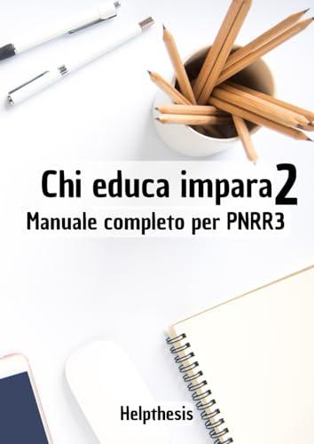 Chi educa impara 2: Manuale completo per PNRR3
