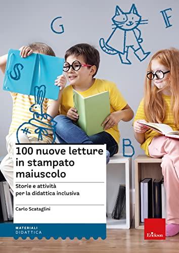 100 Nuove Letture in Stampato Maiuscolo: Storie e Attività per la Didattica Inclusiva