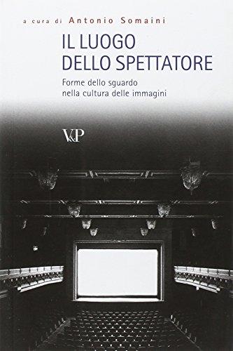 Il luogo dello spettatore. Forme dello sguardo nella cultura delle immagini