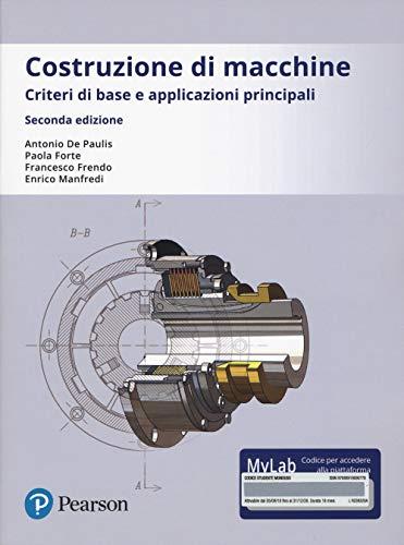 Costruzione di macchine. Criteri di base e applicazioni principali. Ediz. Mylab. Con Contenuto digitale per accesso online