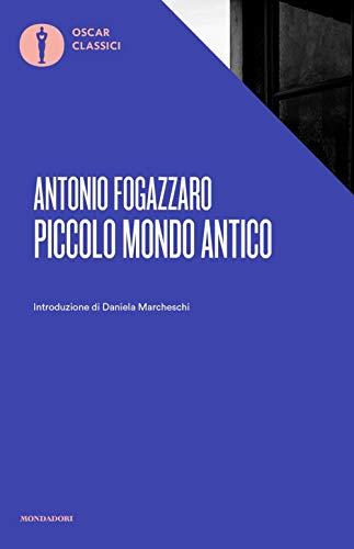 Piccolo mondo antico - Antonio Fogazzaro