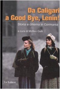 Da Caligari a Good Bye, Lenin! Storia e cinema in Germania