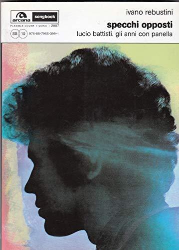 Specchi opposti. Lucio Battisti. Gli anni con Panella