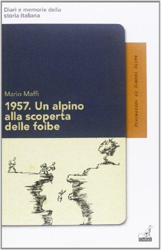 1957. Un alpino alla scoperta delle foibe