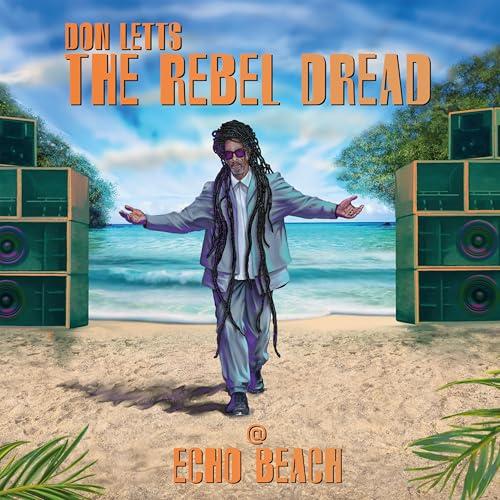 Don Letts: The Rebel Dread (Echo Beach) - Un Viaggio nella Controcultura Musicale