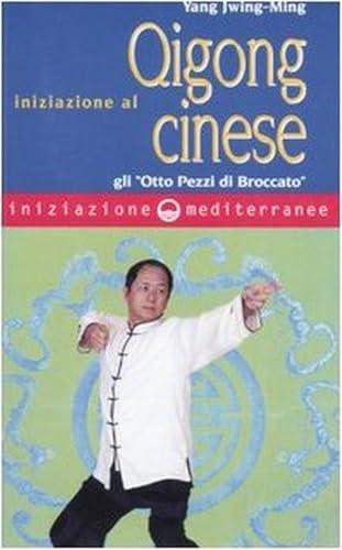 Iniziazione al Qigong cinese. Gli otto Pezzi di Broccato