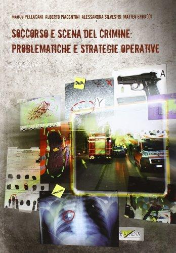 Soccorso e scena del crimine: problematiche e strategie operative