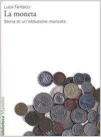 La moneta storia di un'istituzione mancata
