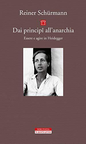 Dai principi all'anarchia. Essere e agire in Heidegger