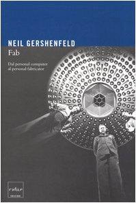 Fab. Dal personal computer al personal fabricator