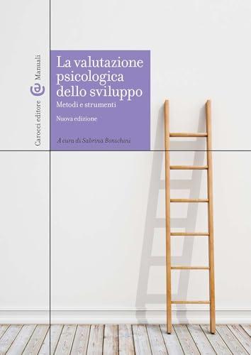 La valutazione psicologica dello sviluppo. Metodi e strumenti
