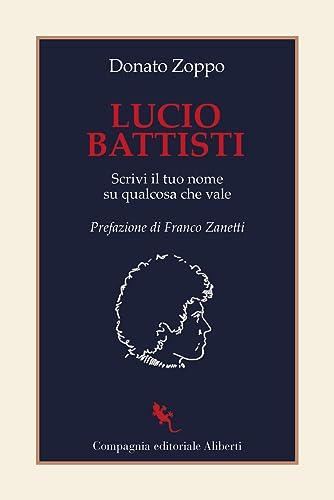 Lucio Battisti: Scrivi il Tuo Nome su Qualcosa che Vale