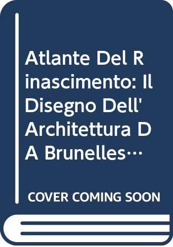 Atlante del Rinascimento. Il disegno dell'architettura da Brunelleschi a Palladio