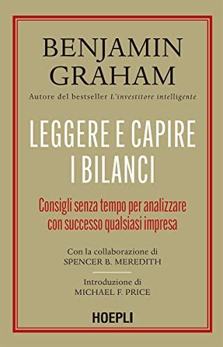 Leggere e capire i bilanci: Consigli senza tempo per analizzare con successo qualsiasi impresa