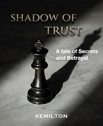Shadow of Trust: A Tale of Secrets and Betrayal