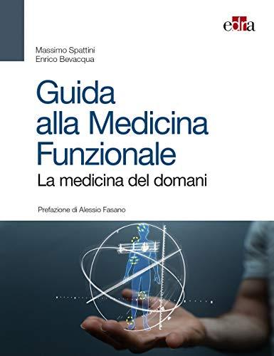 Guida alla Medicina Funzionale: La medicina del domani (Italian Edition)