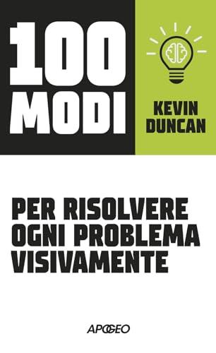 100 modi per risolvere ogni problema visivamente