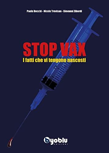 Stop Vax. I fatti che vi tengono nascosti