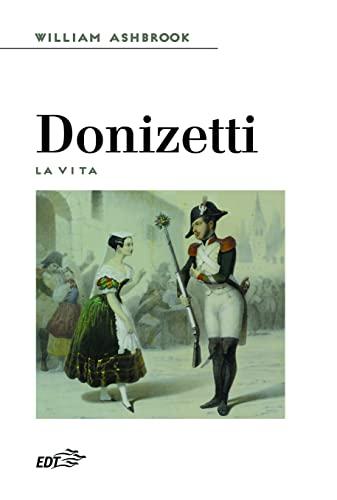 Donizetti. La vita: Vol. 1
