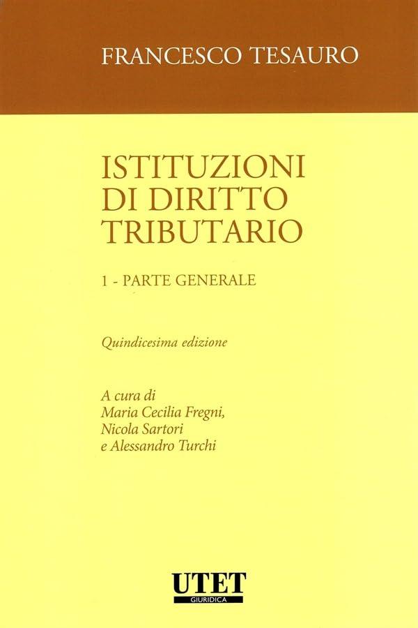Istituzioni di diritto tributario 1 Parte Generale: Vol. 1