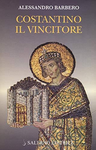 Costantino il Vincitore: Una Biografia Polemica di Alessandro Barbero