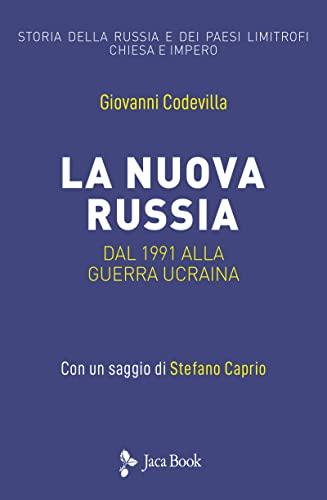 Storia della Russia e dei paesi limitrofi. Chiesa e impero. La nuova Russia. Dal 1991 alla guerra ucraina (Vol. 4)