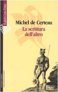 La scrittura dell'altro - Michel de Certeau