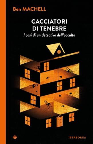 Cacciatori di tenebre. I casi di un detective dell'occulto